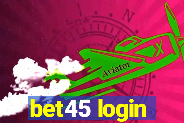 bet45 login